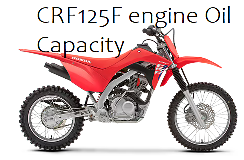 Honda CRF125F Engine Oil Capacity Best Oil Specifications